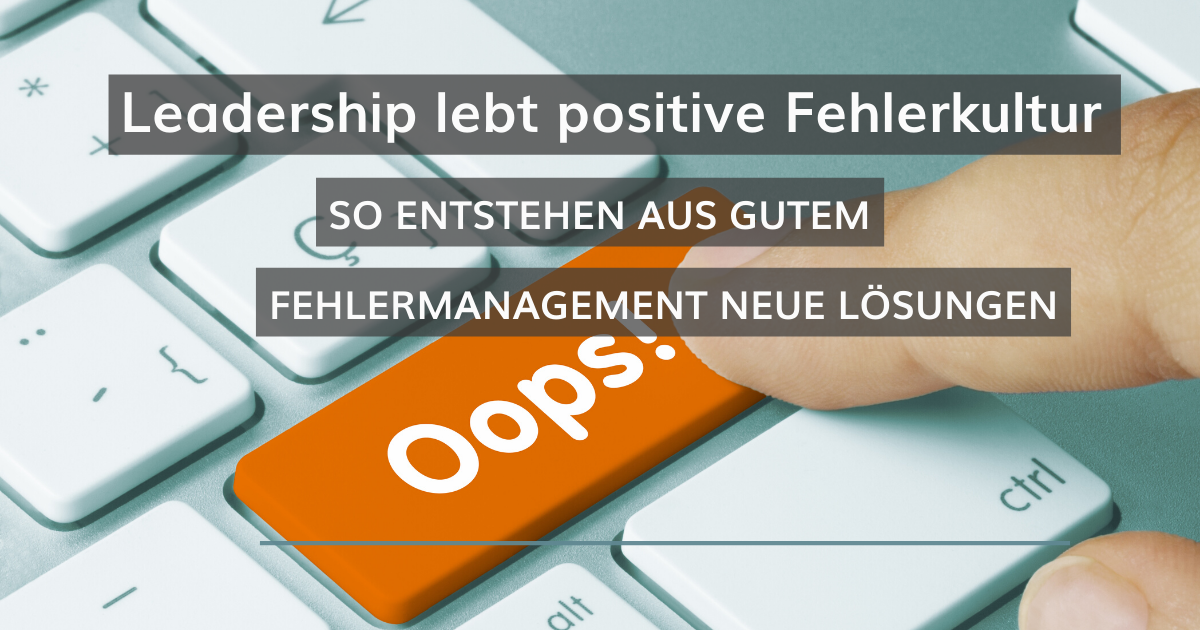 Read more about the article Leadership lebt positive Fehlerkultur