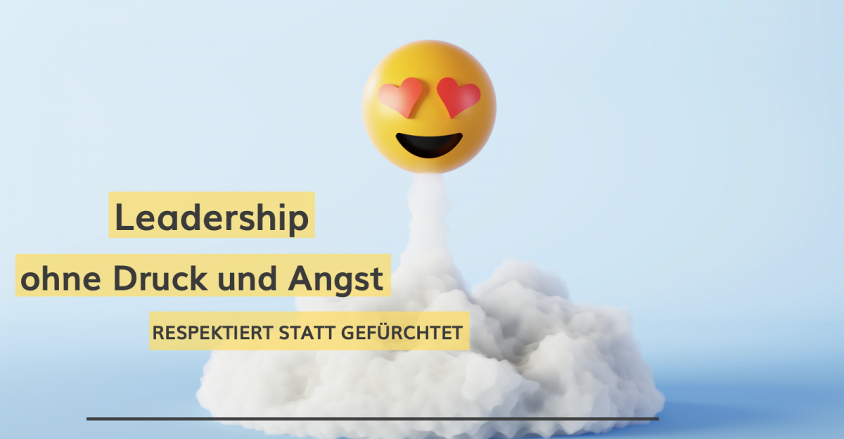Read more about the article Leadership: Führen ohne Druck und Angst
